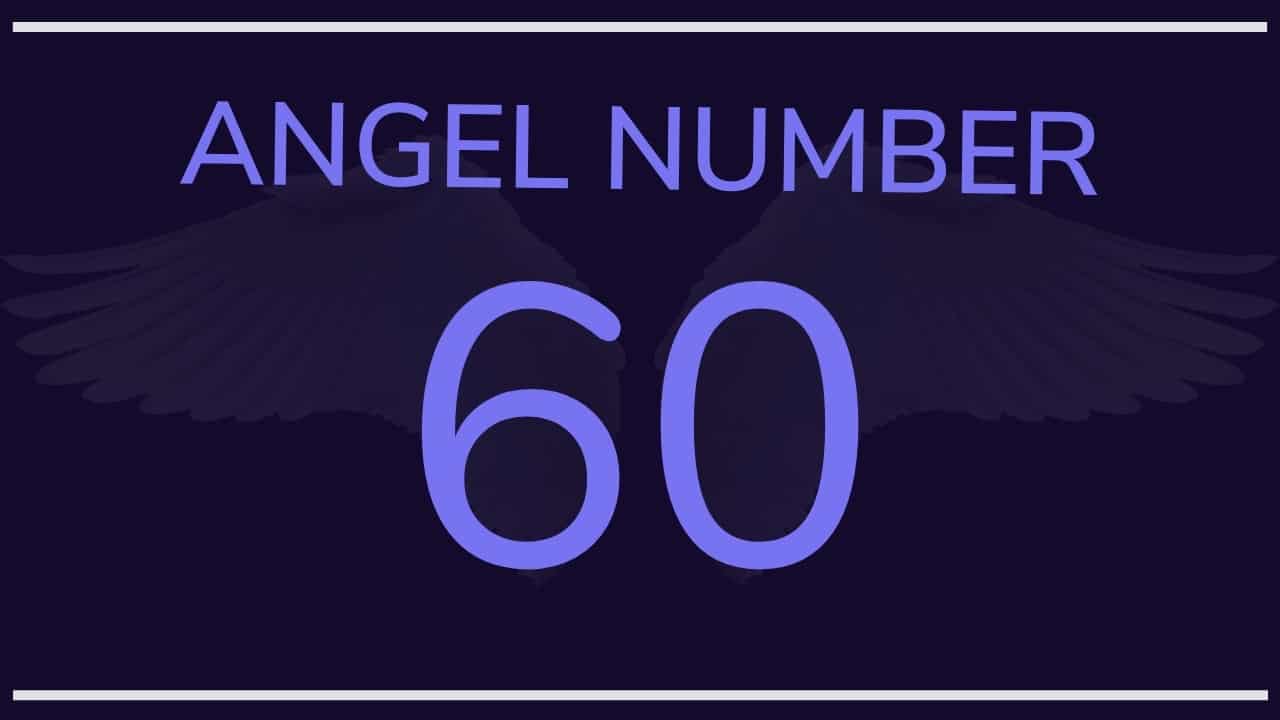 60 ANGEL NUMBER: 60 Meanings & Symbolism - SYMBOLS