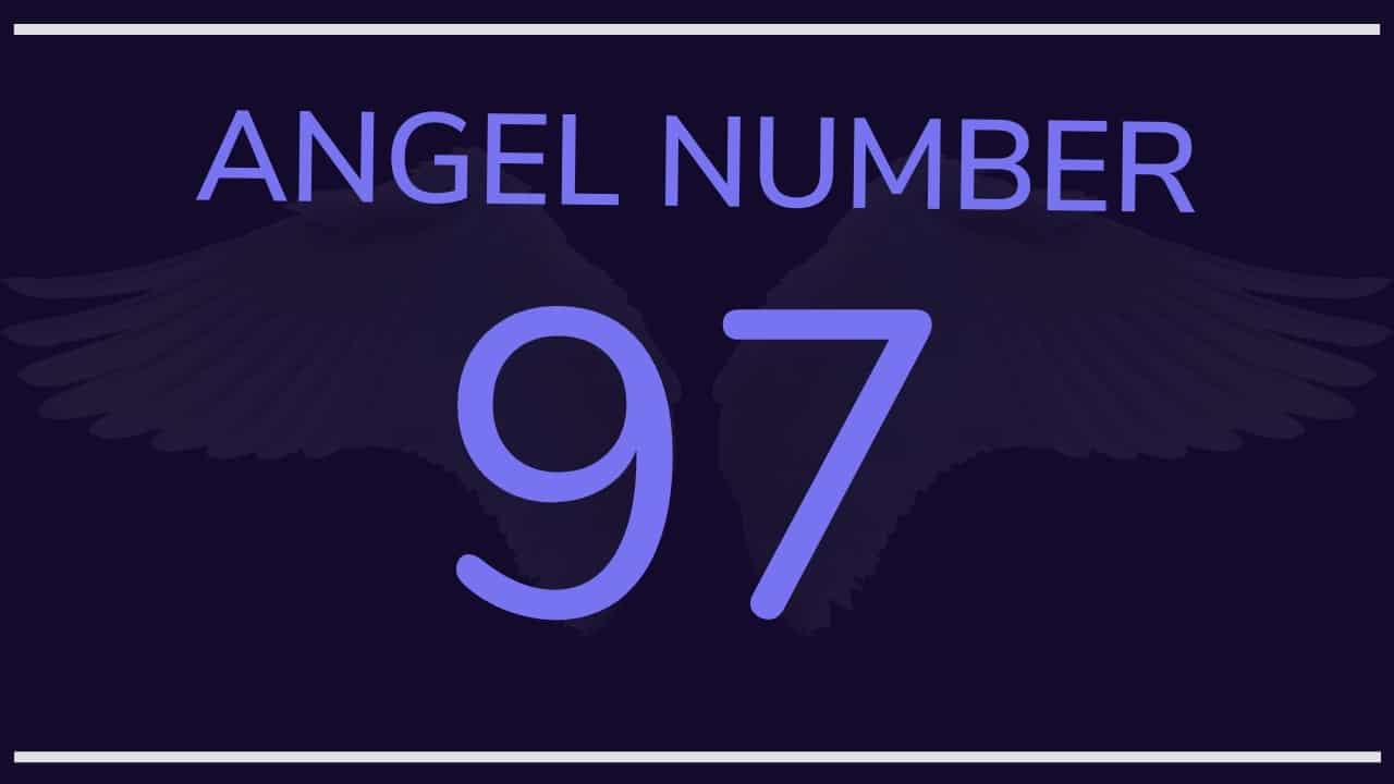 97 ANGEL NUMBER: 97 Meanings & Symbolism - SYMBOLS